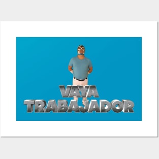 Vaya Trabajador Posters and Art